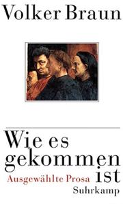 Cover of: Wie es gekommen ist: ausgewählte Prosa