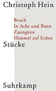 Cover of: Stücke: Bruch / In Acht und Bann / Zaungäste / Himmel auf Erden