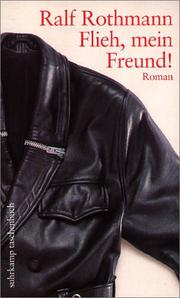 Cover of: Flieh, mein Freund! Roman