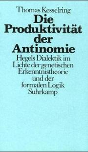 Cover of: Die Produktivität der Antinomie: Hegels Dialektik im Lichte der genetischen Erkenntnistheorie und der formalen Logik