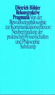 Cover of: Rekonstruktive Pragmatik: von der Bewusstseinsphilosophie zur Kommunikationsreflexion : Neubegründung der praktischen Wissenschaften und Philosophie