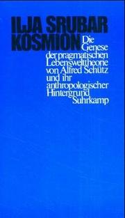 Cover of: Kosmion: die Genese der pragmatischen Lebenswelttheorie von Alfred Schütz und ihr anthropologischer Hintergrund