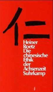 Cover of: Die chinesische Ethik der Achsenzeit: eine Rekonstruktion unter dem Aspekt des Durchbruchs zu postkonventionellem Denken