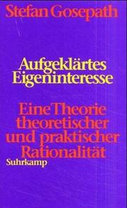 Cover of: Aufgeklärtes Eigeninteresse: eine Theorie theoretischer und praktischer Rationalität