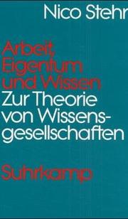 Cover of: Arbeit, Eigentum und Wissen: zur Theorie von Wissensgesellschaften