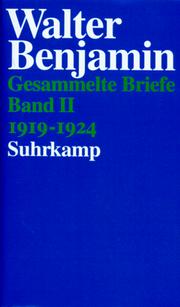 Cover of: Gesammelte Briefe, 6 Bde., Bd.2, 1919-1924 by Walter Benjamin, Christoph Gödde, Henri Lonitz