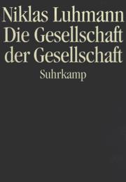 Die Gesellschaft der Gesellschaft by Niklas Luhmann