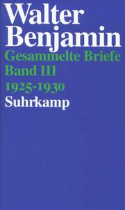 Cover of: Gesammelte Briefe, 6 Bde., Bd.3, 1925-1930 by Walter Benjamin, Christoph Gödde, Henri Lonitz