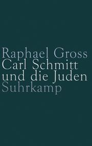 Cover of: Carl Schmitt und die Juden: eine deutsche Rechtslehre