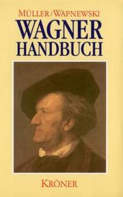 Cover of: Richard-Wagner-Handbuch by unter Mitarbeit zahlreicher Fachwissenschaftler, herausgegeben von Ulrich Müller und Peter Wapnewski.