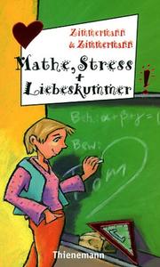 Cover of: Mathe, Stress + Liebeskummer!