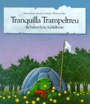 Cover of: Tranquilla Trampeltreu: die beharrliche Schildkröte : ein Bilderbuch