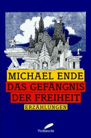 Cover of: Das Gefängnis der Freiheit by Michael Ende