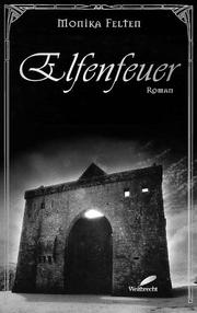 Cover of: Elfenfeuer by Monika Felten