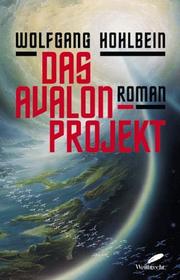 Cover of: Das Avalon Projekt. by Wolfgang Hohlbein