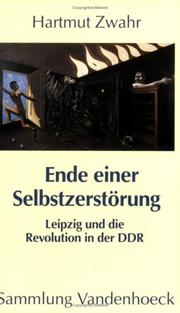 Cover of: Ende einer Selbstzerstörung: Leipzig und die Revolution in der DDR