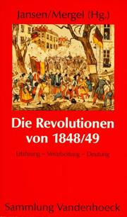 Cover of: Die Revolutionen von 1848/49: Erfahrung, Verarbeitung, Deutung