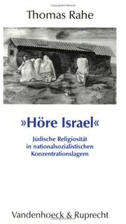 Cover of: " Höre Israel": jüdische Religiosität in nationalsozialistischen Konzentrationslagern