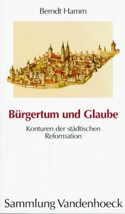 Cover of: Bürgertum und Glaube: Konturen der städtischen Reformation