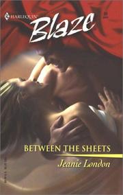 Cover of: Between the sheets by Jeanie London