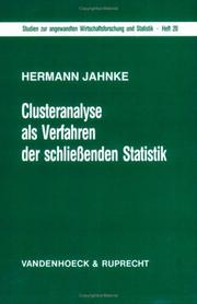 Cover of: Clusteranalyse als Verfahren der schliessenden Statistik: über einen anschaulichen Konsistenzbegriff für Clusteranalyseverfahren