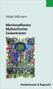 Cover of: Märchenpflanzen, Mythenfrüchte, Zauberkräuter. Grüne Wegbegleiter in Literatur und Kultur.