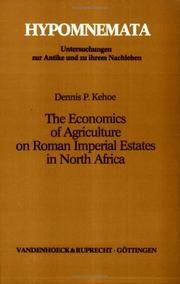 The economics of agriculture on Roman imperial estates in North Africa by Dennis P. Kehoe