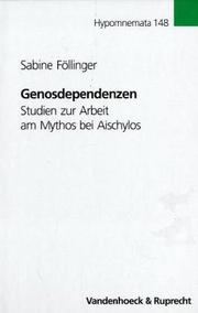 Cover of: Genosdependenzen: Studien zur Arbeit am Mythos bei Aischylos