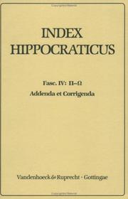 Cover of: Index Hippocraticus by Josef-Hans Kühn, Ulrich Fleischer ; cui elaborando interfuerunt sodales Thesauri Linguae Graecae Hamburgensis ; curas postremas adhibuerunt K. Alpers ... [et al.].