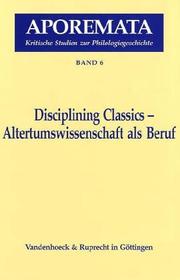 Cover of: Disciplining classics = by edited by Glenn W. Most.
