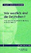 Cover of: Wie westlich sind die Deutschen?: Amerikanisierung und Westernisierung im 20. Jahrhundert