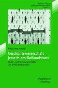 Cover of: Geschichtswissenschaft jenseits des Nationalstaats: Studien zu Beziehungsgeschichte und Zivilisationsvergleich