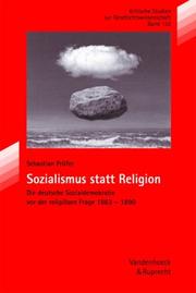 Cover of: Sozialismus statt Religion: die deutsche Sozialdemokratie vor der religiösen Frage 1863-1890