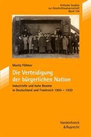 Cover of: Die Verteidigung der bürgerlichen Nation. by Moritz Föllmer