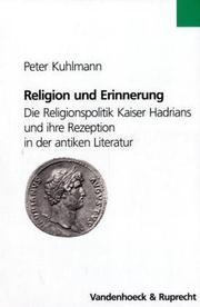 Cover of: Religion und Erinnerung: die Religionspolitik Kaiser Hadrians und ihre Rezeption in der antiken Literatur