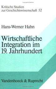 Cover of: Wirtschaftliche Integration im 19. Jahrhundert: die hessischen Staaten und der Deutsche Zollverein