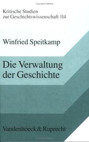 Cover of: Die Verwaltung der Geschichte: Denkmalpflege und Staat in Deutschland, 1871-1933