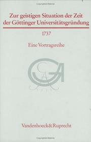 Cover of: Zur geistigen Situation der Zeit der Göttinger Universitätsgründung 1737: eine Vortragsreihe aus Anlass des 250jährigen Bestehens der Georgia Augusta