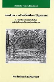 Cover of: Struktur und kollektiver Eigensinn: Kölner Laienbruderschaften im Zeitalter der Konfessionalisierung