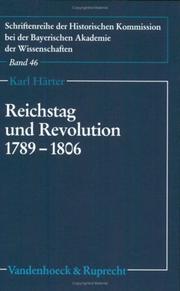 Cover of: Reichstag und Revolution 1789-1806: die Auseinandersetzung des Immerwährenden Reichstags zu Regensburg mit den Auswirkungen der Französischen Revolution auf das alte Reich