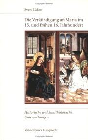 Cover of: Die Verkündigung an Maria im 15. und frühen 16. Jahrhundert by Sven Lüken
