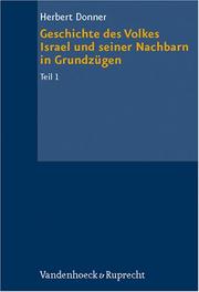 Cover of: Grundrisse zum Alten Testament, Bd.4/1, Geschichte des Volkes Israel und seiner Nachbarn in Grundzügen by Herbert Donner