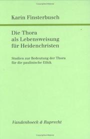 Cover of: Die Thora als Lebensweisung für Heidenchristen: Studien zur Bedeutung der Thora für die paulinische Ethik