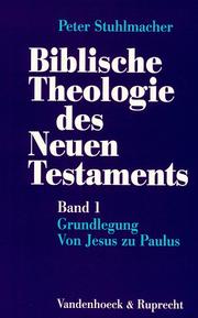 Cover of: Biblische Theologie des Neuen Testaments by Peter Stuhlmacher