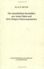 Cover of: Die aramäischen Inschriften aus Assur, Hatra und dem übrigen Ostmesopotamien: (datiert 44 v. Chr. bis 238 n. Chr.)