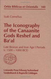 Cover of: The iconography of the Canaanite gods Reshef and Baʻal: late Bronze and Iron Age I periods (C 1500-1000 BCE)