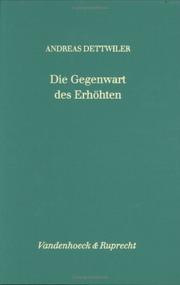 Cover of: Die Gegenwart des Erhöhten: eine exegetische Studie zu den johanneischen Abschiedsreden (Joh 13,31-16,33) unter besonderer Berücksichtigung ihres Relecture-Charakters