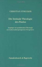Cover of: Die liminale Theologie des Paulus: Zugänge zur paulinischen Theologie aus kulturanthropologischer Perspektive
