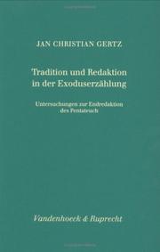 Cover of: Tradition und Redaktion in der Exoduserzählung: Untersuchungen zur Endredaktion des Pentateuch
