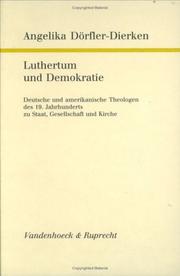 Cover of: Luthertum und Demokratie by Angelika Dörfler-Dierken
